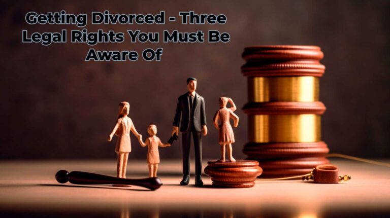 Getting Divorced? Know About these 3 Legal Rights