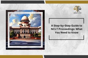 A Step-by-Step Guide to NCLT Proceedings: What You Need to Know