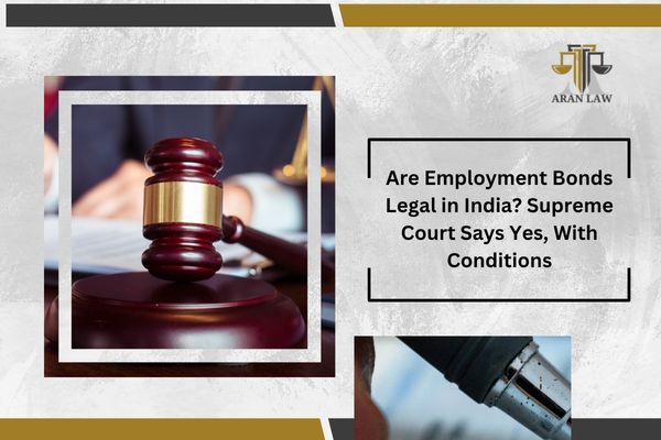 Are Employment Bonds Legal in India? Supreme Court Says Yes, With Conditions