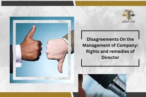 Disagreements On the Management of Company: Rights and remedies of Director