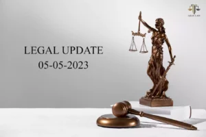 Legal Updates as on 05.05.2023